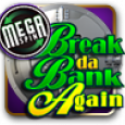 Break da Bank Again